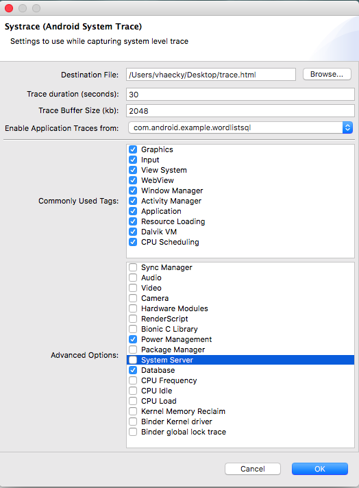  Chose Systrace options. Options may vary depending on version of Android Studio. 